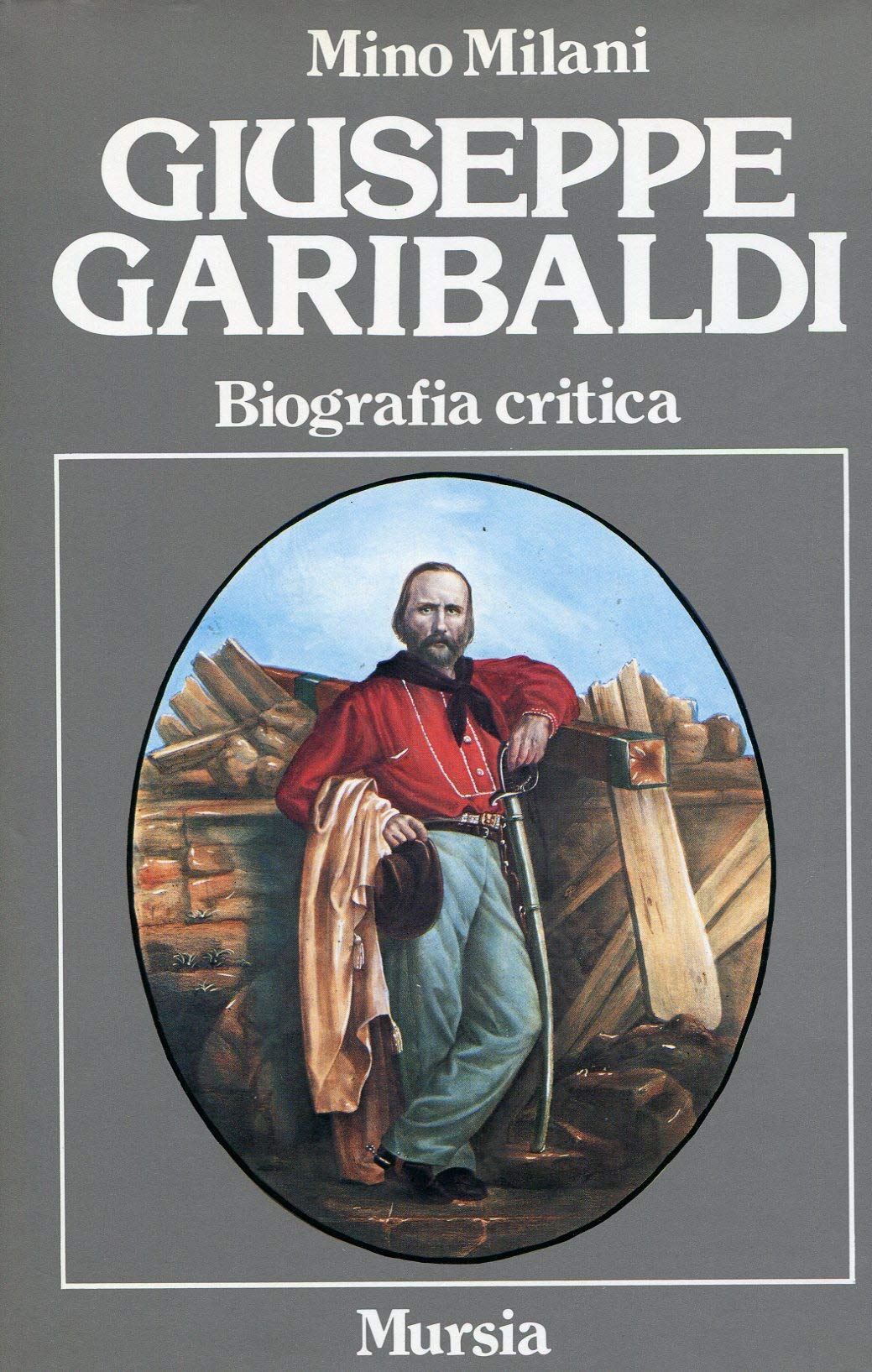 Copertina di Giuseppe Garibaldi  - Mino Milani