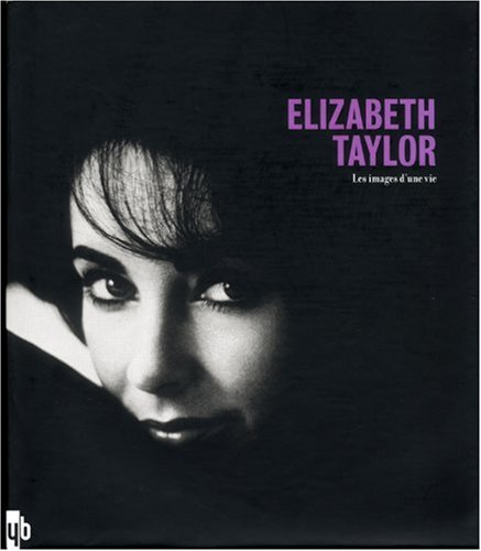 Copertina di Elizabeth Taylor Les images d'une vie