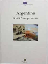 Copertina di Argentina la mia terra promessa