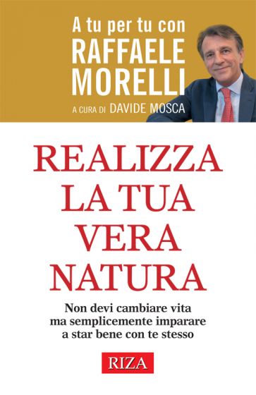 Copertina di Realizza la tua vera natura con Raffaele Morelli